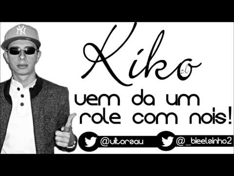MC KIKO ZL - VEM DA UM ROLE COM NOIS ( DJ WILTON )