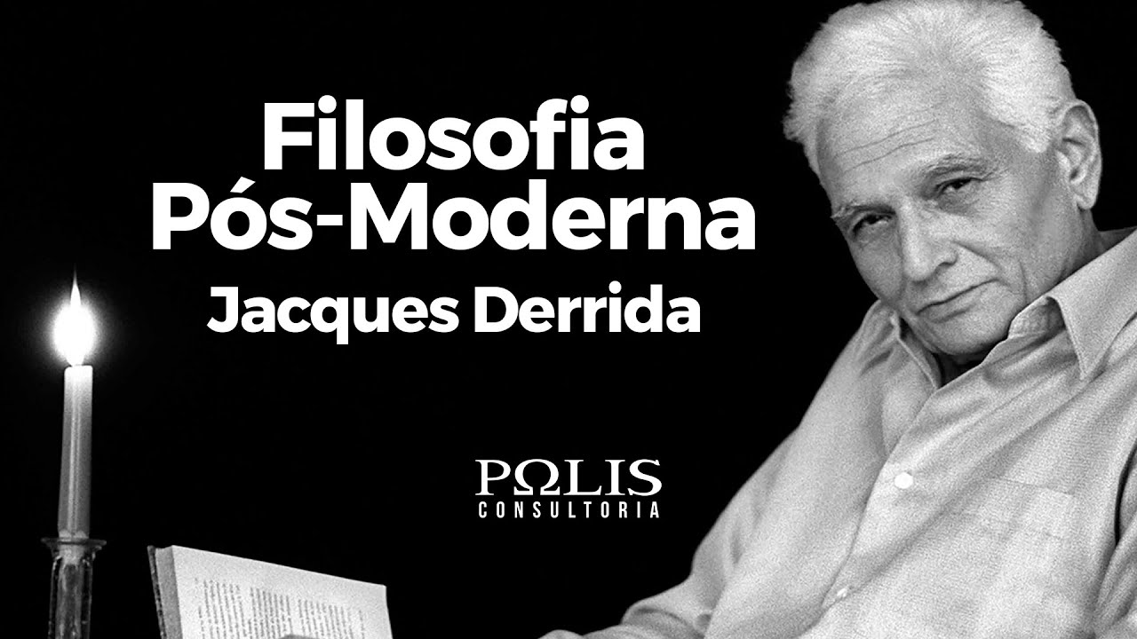 FILOSOFIA PÓS MODERNA JACQUES DERRIDA - Resumo de Filosofia