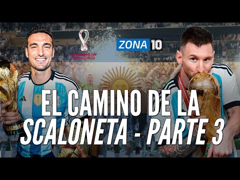 LA HISTORIA DE LA SCALONETA  - PARTE 3: ARGENTINA CAMPEON DEL MUNDO Y TODOS LOS FESTEJOS