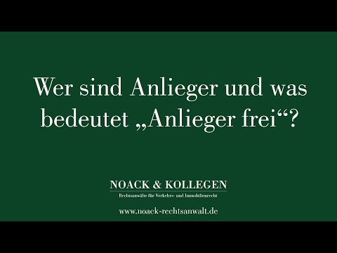 Wer sind Anlieger und was bedeutet „Anlieger frei“?
