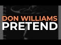Don Williams - Pretend (Official Audio)