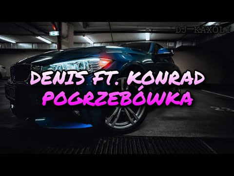 Denis ft Konrad - pogrzebówka [BASS BOOSTED] DO SAMOCHODU