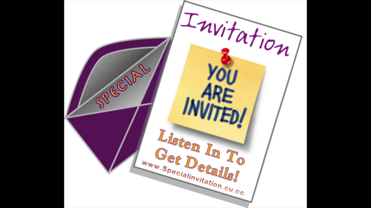 Special Invitation    You Are INVITED!!!