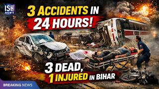 Bihar: 3 Accidents in 24 Hours; Deaf Man Loses Life