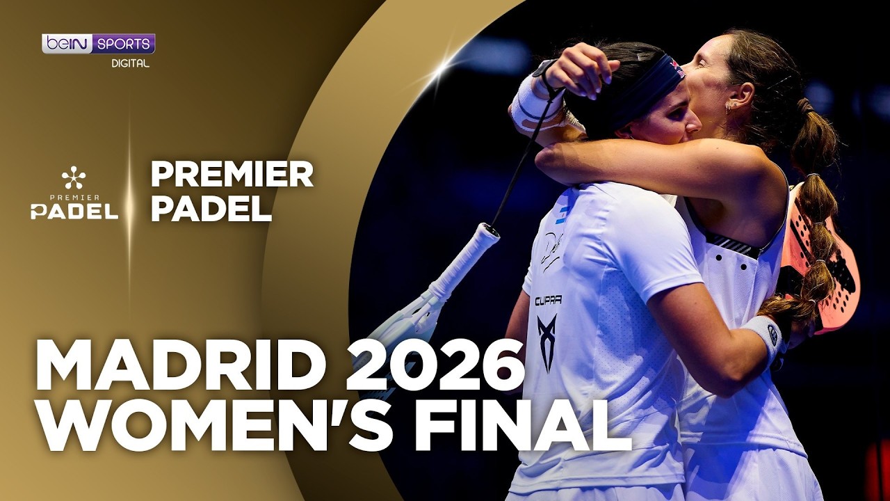 Women's Final | HIGHLIGHTS Premier Padel - Madrid 2026 | 09/06/2026 | beIN SPORTS USA