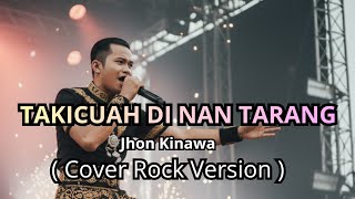 Download lagu Takicuah di Nan Tarang - Jhon Kinawa ( Cover Rock Version ) 2025 mp3 Download lagu Takicuah di Nan Tarang - Jhon Kinawa ( Cover Rock Version ) 2025 mp3