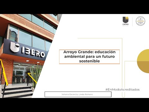 Arroyo Grande: Educación ambiental para un futuro sostenible. 