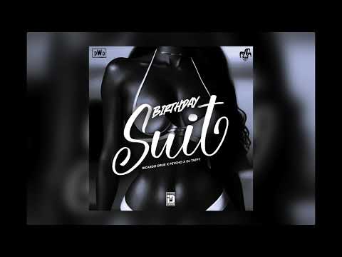 Birthday Suit - Ricardo Drue x Psycho x Dj Taffy |Bouyon/Soca 2023|