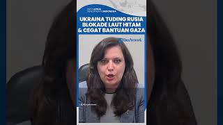 Ukraina Tuding Rusia Blokade Jalur Vital Laut Hitam hingga Hancurkan Bantuan untuk Yaman & Palestina