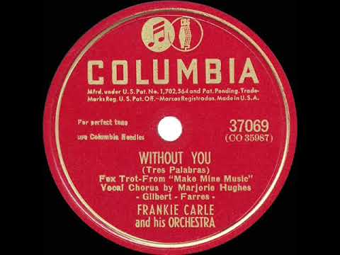 1946 Frankie Carle - Without You (Tres Palabras) (Marjorie Hughes, vocal)