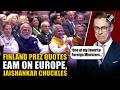 One Of My Favorite FM Finland Prez Quotes EAM Jaishankar S Viral Europe Remark Amid Global Crisis