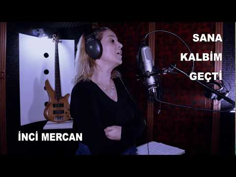 İNCİ MERCAN " SANA KALBİM GEÇTİ" @INCIMERCAN