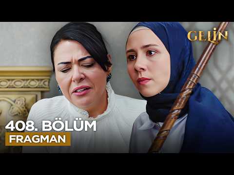 Gelin Dizisi 3. Sezon 408. Bölüm Fragmanı Yayınlandı