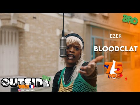 Ezek - Bloodclat | Outside Bro [Paris]🇫🇷
