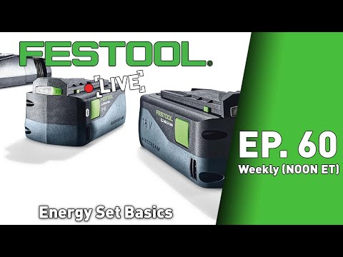 Festool Live Episode 60- Energy Set Basics