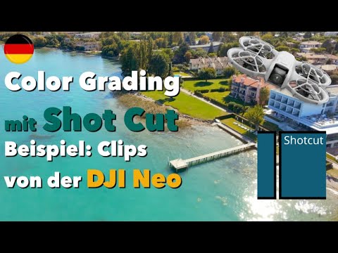 Color Grading mit Shot Cut - Beispiel: Clips der DJI Neo - deutsch - Tutorial, Anleitung - Tipp
