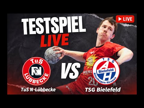 LIVE 🔴 TuS N-Lübbecke 🆚 TSG A-H Bielefeld | Testspiel | Handball live aus Bünde