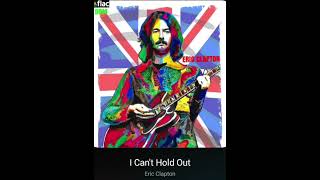 I Can&#39;t Hold Out: Eric Clapton: Hq Audiophile Flac Song