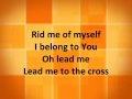 Lead Me to the Cross - Brooke Fraser/Hillsong ...