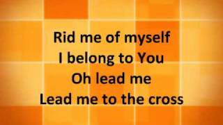 Lead Me to the Cross - Brooke Fraser/Hillsong United w/ lyrics