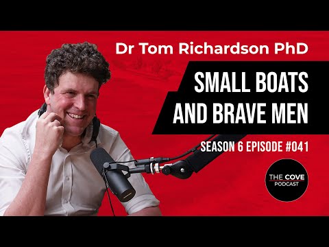 Small Boats and Brave Men - Dr Tom Richardson PhD