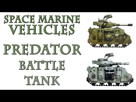 Warhammer 40k Lore - Predator Battle Tank, Space Marine Vehicles