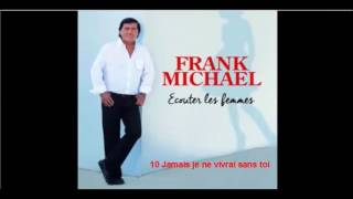 FRANK MICHAEL 10 Jamais je ne vivrai sans toi