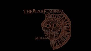 The Black Flamingo - Mictlan (full Ep 2018)