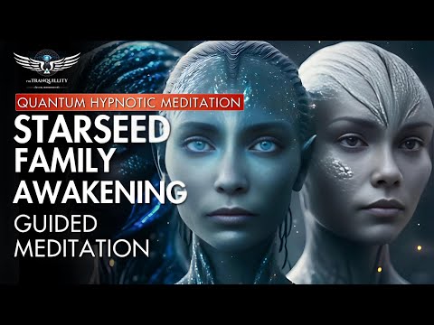 STARSEED FAMILY Guided Meditation | Powerful Spiritual Awakening Meditation