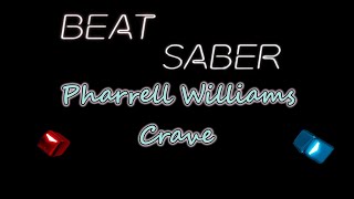 BeatSaber   Pharrell Williams – Crave