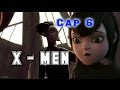 X - Men | Cap 6 | Unete a Mi 