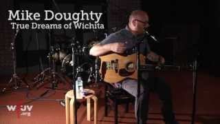 Mike Doughty - &quot;True Dreams of Wichita&quot; (Live at WFUV)