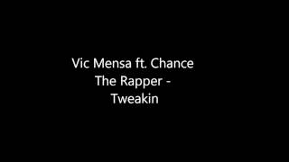 Vic Mensa ft. Chance The Rapper - Tweakin