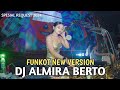 DJ ALMIRA BERTO CIINAN BANA FUNKOT TERBARU