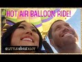 Hot Air Balloon Ride! | VLOG 