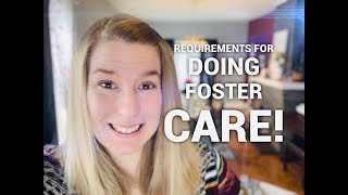 REQUIREMENTS FOR BECOMING A FOSTER PARENT!