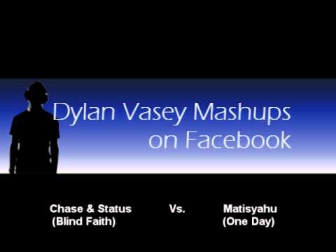 Chase & Status Vs. Matisyahu (Blind Faith vs. One Day - Mashup)