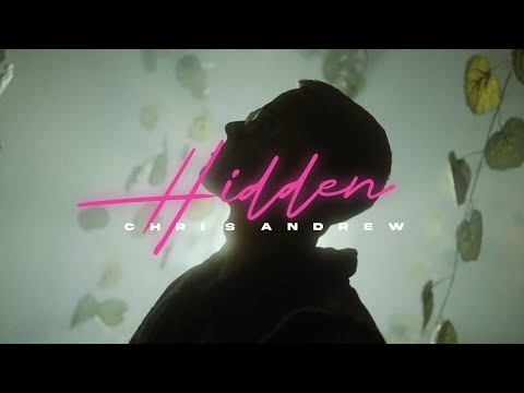Chris Andrew - HIDDEN (Official Video)