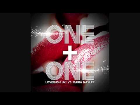 Loverush UK & Maria Nayler - One & One (Club Junkies Edit) 2012