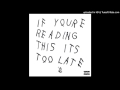 Drake - No Tellin' - If You're Reading This It's Too Late