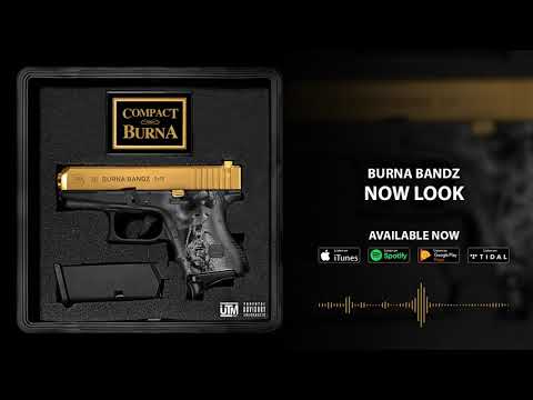 Burna Bandz - Now Look