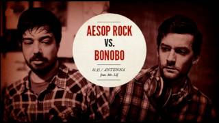 Aesop Rock vs. Bonobo "11:35 / Antenna" feat. Mr. Lif