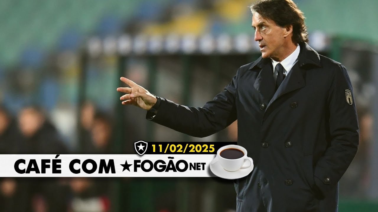 LIVE CAFÉ COM FOGÃONET | Roberto Mancini define salário para trabalhar no Botafogo; Bastos e Artur são desfalques