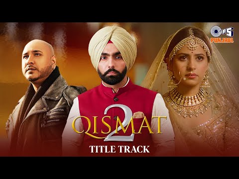 Qismat 2 Title Track — watch video