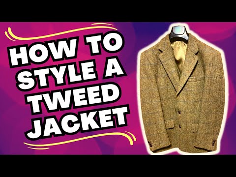 HOW TO STYLE A TWEED JACKET FOR THE MODERN MAN