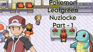 A noob's first Pokemon Leafgreen nuzlocke run | Part-1 (no overlevelling, perma death, set mode)