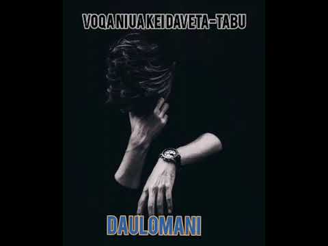 voqa ni ua kei daveta tabu ... daulomani