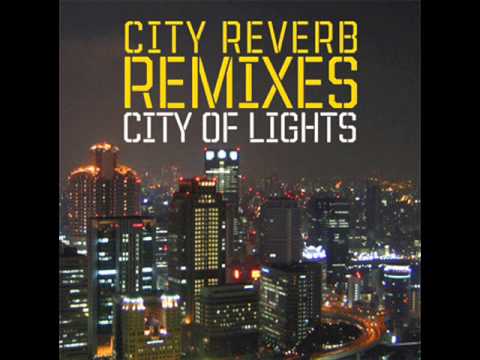 City Reverb Feat  Chris Coco   City Of Lights