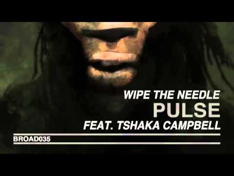 Wipe The Needle - Pulse (feat. Tshaka Campbell) (T-Roy Tribal Bass Remix)