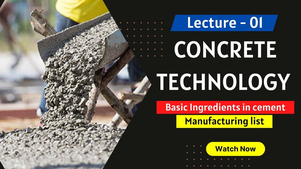 CONCRETE TECHNOLOGY l Basic Ingredients in cement Manufacturing list lVTU 4TH SEM